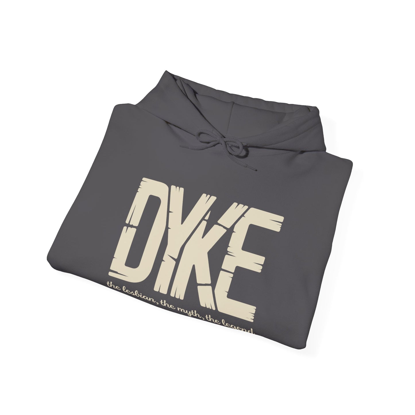 DYKE Hoodie | The Lesbian, The Myth, The Legend | Bold Lesbian Pride Apparel by Dyke Clothing Co.