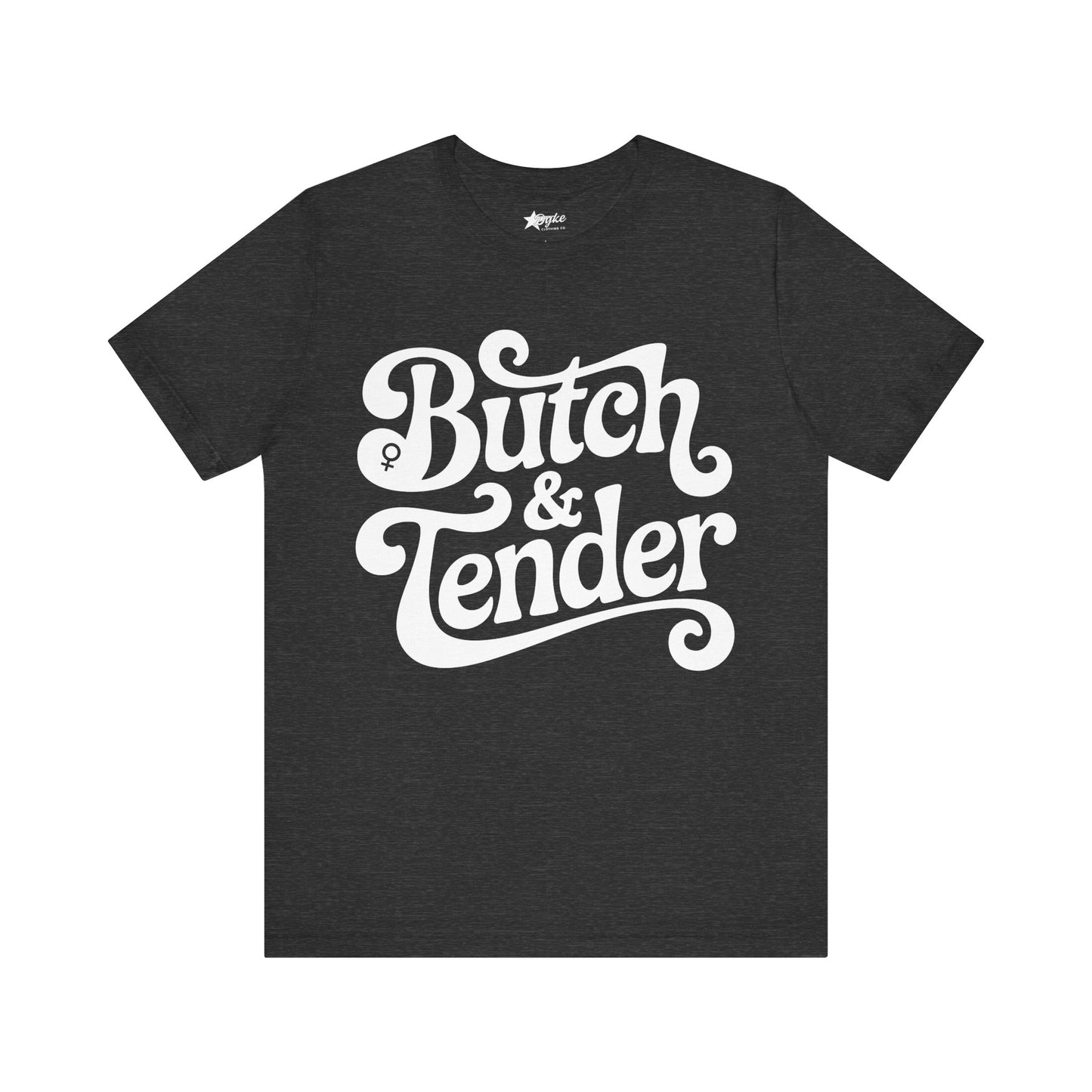 Butch & Tender Statement Tee – Bold White Font | Butch Pride Shirt