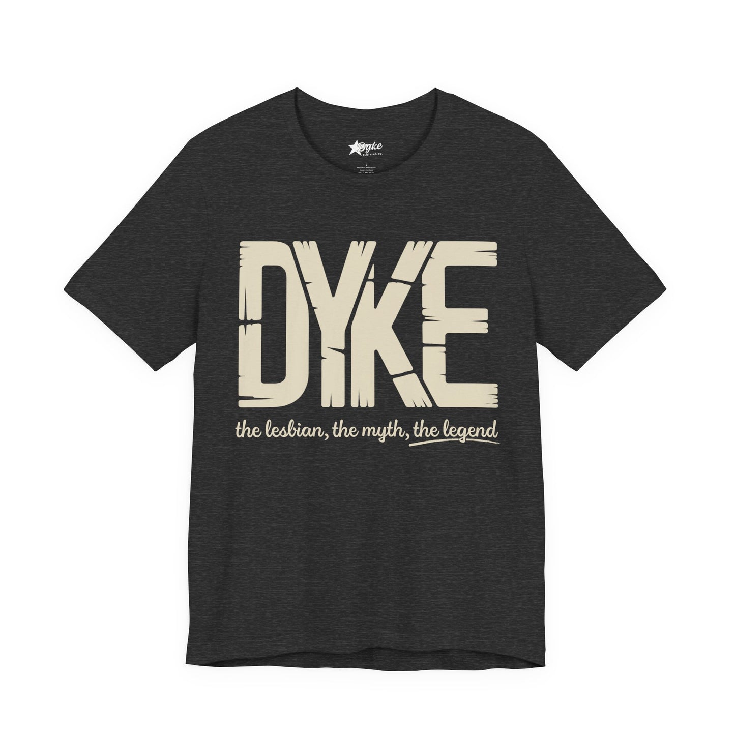 DYKE Statement Tee – The Lesbian, The Myth, The Legend
