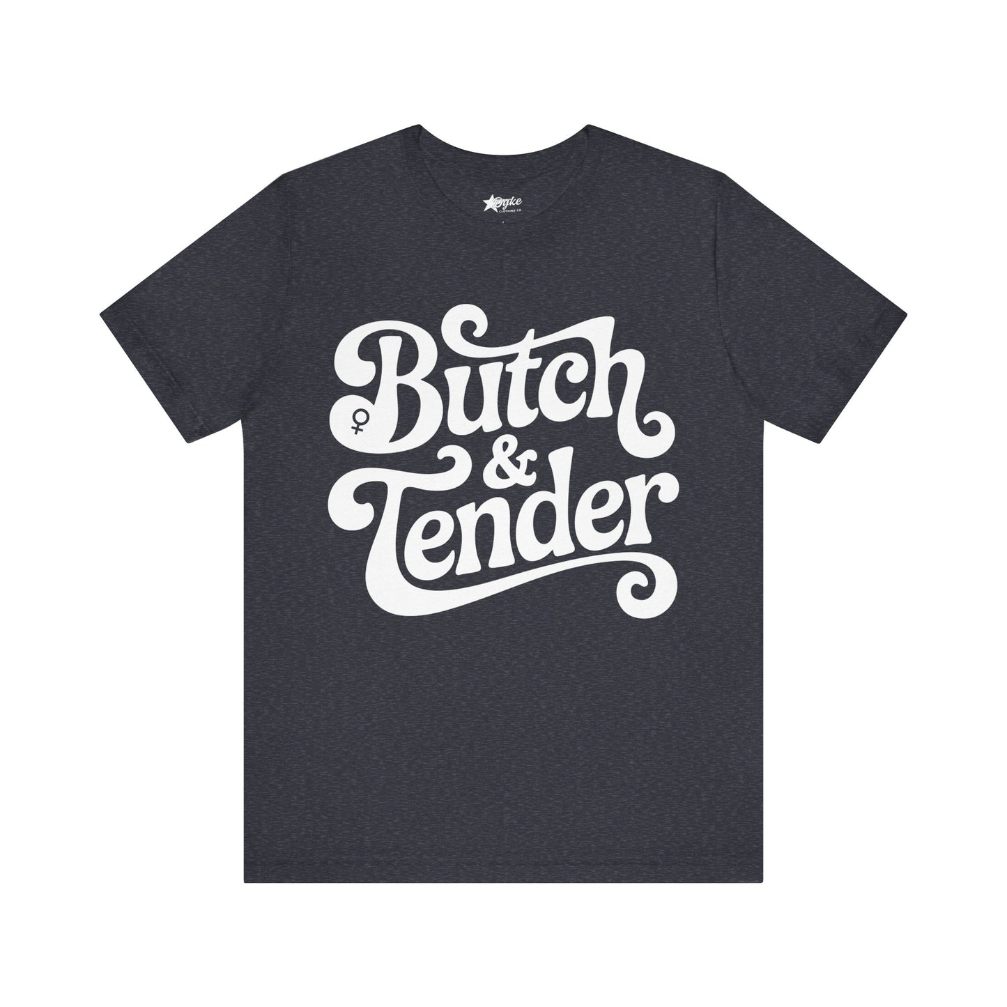 Butch & Tender Statement Tee – Bold White Font | Butch Pride Shirt