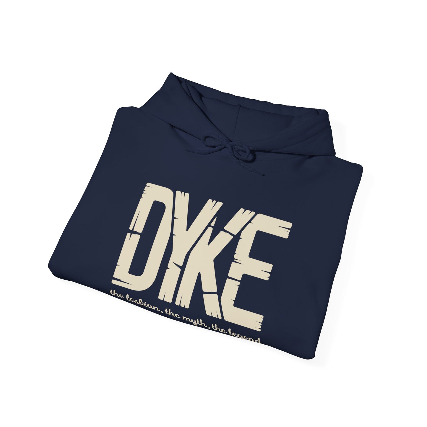 DYKE Hoodie | The Lesbian, The Myth, The Legend | Bold Lesbian Pride Apparel by Dyke Clothing Co.