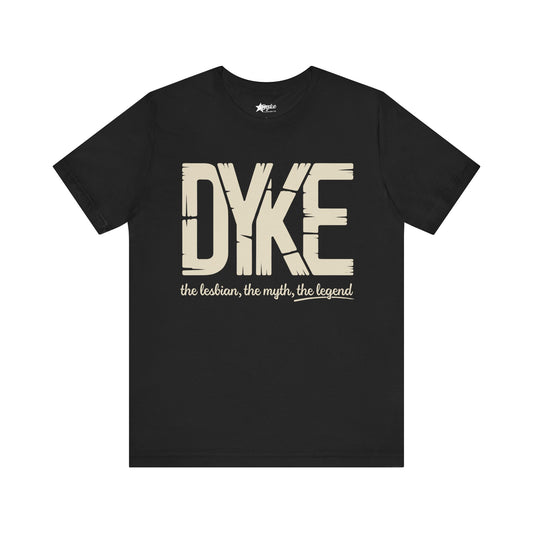 DYKE Statement Tee – The Lesbian, The Myth, The Legend