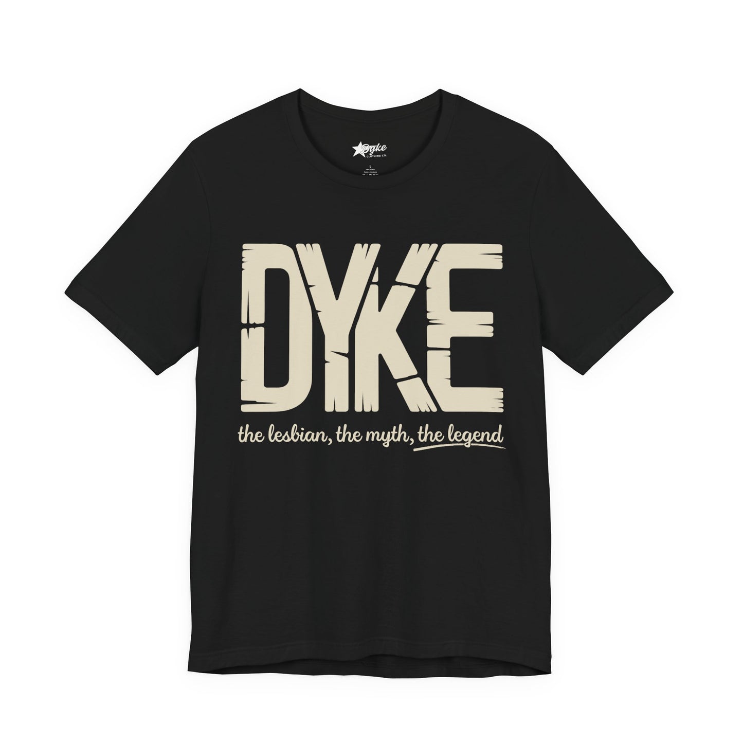 DYKE Statement Tee – The Lesbian, The Myth, The Legend