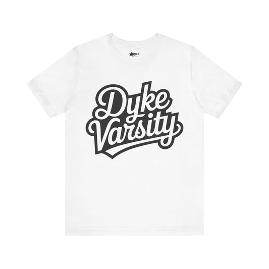 Dyke Varsity T-Shirt – Bold Lesbian Pride Statement Tee